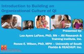 Introduction to Building an Organizational Culture of QIIntroduction to Building an Organizational Culture of QI Presented by: Lea Ayers LaFave, PhD, RN – JSI Research & Training