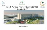 Saudi Particle Therapy Centre (SPTC) Update 2017 · • The government of Saudi Arabia encourage private investor to invest in different health related sectors. • Currently no Saudi