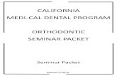 CALIFORNIA MEDI-CAL DENTAL PROGRAM ORTHODONTIC … · 11/18/2019  · Dear Medi-Cal Dental Provider and Staff: Welcome! We have prepared this packet especially for orthodontists and