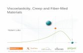 Viscoelasticity, Creep and Fiber-filled Materials · 2016-10-28 · Viscoelasticity, Creep and Fiber-filled Materials Hubert Lobo . ... • Measure frequency or time sweep at multiple