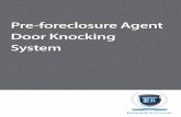 Pre-foreclosure Agent Door Knocking System...Pre-foreclosure Agent Door Knocking System Initiating the Process Like with any marketing method, your job is to get this campaign running