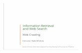Information Retrieval and Web Searchweb.eecs.umich.edu/~mihalcea/498IR/Lectures/WebCrawling.pdfProcessing Steps in Crawling • Pick a URL from the frontier • Fetch the document