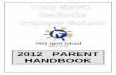 2012 PARENT HANDBOOK - holyspiritbraypark.qld.edu.au · the Fruits (Corinthians 12:4-11) of the Holy Spirit. Through our prayer and liturgical life, and our close relationship with