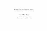 Credit Recovery CGC 1P - Trojan Successtrojansuccess.weebly.com/uploads/2/6/5/2/26528969/... · Most districts establish policies concerning the grades earned in Credit Recovery.
