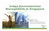 Singapore - Urban Environmental Management in Singapore · Urban Environmental Management in Singapore Jothieswaran P Chief Engineer Pollution Control Department National Environment