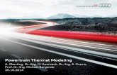Powertrain Thermal Modeling · 2015-08-20 · 16 Powertrain Thermal Modeling | A. Oberting | 20.10.2014 To simulate the complexity in thermal behaviour of an internal combustion engine