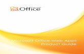 Microsoft Office Web Apps Product Guidedownload.microsoft.com/download/2/6/2/26253C22-D8EC-4230-A3ED... · Office Web Apps also give you a powerful viewing experience that enables
