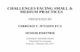 CHALLENGES FACING SMALL & MEDIUM PRACTICES · 2019-01-29 · CHALLENGES FACING SMALL & MEDIUM PRACTICES PRESENTED BY FARRUKH V. JUNAIDY FCA SENIOR PARTNER JUNAIDY SHOAIB ASAD Chartered