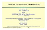History of Systems Engineering - SAN DIEGO · 2017-02-17 · International Council On Systems Engineering 12/9/13 5 What is Systems Engineering? • Definition of Systems Engineering