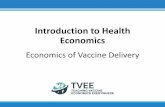 Introduction to Health Economics Introduction to Health Economics ... Teaching Vaccine Economics Everywhere.