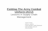 Fielding The Army Combat Uniform (ACU) Sponsored Documents/Fielding the Army... · Background • Fielding new Army Combat Uniform (ACU) to all Soldiers deploying to OIF/OEF. •