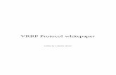 VRRP Protocol whitepapertel242/exp/04/VRRP_protocol.pdf · 2008-10-17 · 0 - No Authentication 1 - Simple Text Password 2 - IP Authentication Header No Authentication The use of