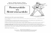 Renewable vs Nonrenewable - Steve Trash · Renewable vs. Nonrenewable – STEVE TRASH SCIENCE – VIDEO is approx. 12:47 long. It’s curriculum based, fun, and even a little bit