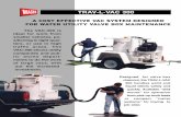 A COST EFFECTIVE VAC SYSTEM DESIGNED FOR ......The VAC-300 is ideal for work from smaller vehicles, po-sitioning in tight quar-ters, or use in high traffic areas. The VAC-300 allows
