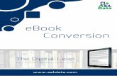 O AEL Data eBook Conversion The Digital Leap iOS I Android I … · 2019-06-21 · eBook Conversion The Digital Leap iOS I Android I Windows I Kindle I Nook . Converting your existing