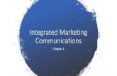Integrated Marketing Communications · 2019-01-07 · Integrated Marketing Communications A management concept that is designed to make all aspects of marketing communication such