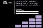 and finish basic pastry products - VTCT · Prepare, cook and finish basic pastry products The aim of this unit is to develop your knowledge and skills in preparing, cooking and finishing