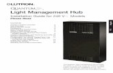 Light Management Hub - Lutron Electronics · Light Management Hub Installation Guide for 240 V Models ® Please Read Contents Quantum System Overview 2 Hub Overview 3 Model Number