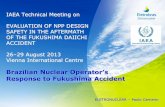 Brazilian Nuclear Operator’s · 2013-08-29 · IAEA Technical Meeting on EVALUATION OF NPP DESIGN SAFETY IN THE AFTERMATH OF THE FUKUSHIMA DAIICHI ACCIDENT 26–29 August 2013 Vienna