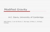 Modified Gravity - University of Cretehep.physics.uoc.gr/cosmo10/talks/Modified Gravity Davis.pdf · Modified Gravity A.C. Davis, University of Cambridge With P.Brax, C.van de Bruck,