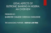 LEGAL ASPECTS OF ELETRONIC BANKING IN NIGERIA: AN …eprints.covenantuniversity.edu.ng/10272/1/Legal Aspect of Electronic Banking 2017 1.pdfPRESENTATION OUTLINE 1. INTRODUCTION 2.