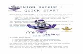   · Web viewMinion Backup : Quick Start. Minion Backup by MidnightDBA is a stand-alone backup solution that can be deployed on any number of servers, for free. Minion Backup is