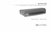 X-Y AutoScan Spectrophotometer · 2011-06-23 · DTP70 X-Y AUTOSCAN SPECTROPHOTOMETER 2 Warranty Information X-Rite, Incorporated (“X-Rite”) warrants each instrument manufactured