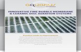 INNOVATIVE FINE BUBBLE MEMBRANE & CERAMIC DISC …design, application and operation of wastewater treatment aeration systems. ... The result is Aquarius Technologies’ innovative,