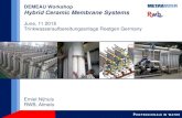 June, 11 2015 Trinkwasseraufbereitungsanlage Roetgen Germany. 110615 Demeau Hybrid Membranes.pdf · The ceramic membrane filtration system Drinking water applications Water reuse,