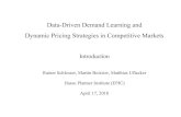 Data-Driven Demand Learning and Dynamic Pricing …...Data-Driven Demand Learning and Dynamic Pricing Strategies - Introduction Motivation Opportunities: Online markets are transparent