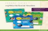 PARENT GUIDE - Pearson Education · Before you begin your lesson plan, review the materials to see how they are structured. The myWorld Social Studies program includes lesson plan