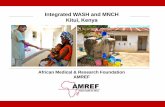 Integrated WASH and MNCH Kitui, Kenya - Harvard University · 2017-10-31 · Integrated WASH and MNCH Kitui, Kenya African Medical & Research Foundation AMREF • According to the