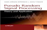 Pseudo Random Signal Processing · 2013-07-22 · random signal processing as being an important and critical enabler of modern communication and information systems. In addition,
