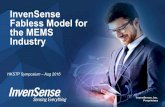 InvenSense Fabless Model for the MEMS Industry · 2017-03-24 · InvenSense, Inc. Proprietary Challenges for MEMS Product Development •“One product - one process” increases