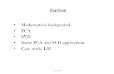 Mathematical background PCA SVD Some PCA and SVD … · 2007-10-16 · Mathematical Background eigenvectors properties (continue) 3. If we scale the eigenvector by an amount, we will