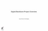 Digital Backbone Project Overview - WikiLeaks...Digital Backbone Project Overview ghj / 2010.04a 3 A scalable, flexible and file-based solution is imperative to support new paradigms