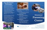 Montessori Parenting Center · The Montessori Philosophy Parenting Center Programs Prenatal Course • For expecting parents and partners • Six week series meets once a week in