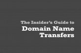 The Insider’s Guide to Domain Name Transfersproducts.secureserver.net/products/domain_transfers/... · 2016-09-20 · Introduction Transferring your domain name can be a bit tricky,