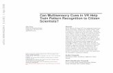 Can Multisensory Cues in VR Help Train Pattern Recognition ... · digital technologies, designing for multiple sensory media ("mulsemedia") has become more attainable. Designing technology
