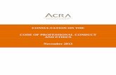 CONSULTATION ON THE CODE OF PROFESSIONAL CONDUCT AND ETHICS November 2013 · 2019-01-30 · was finalised after issuance of the 2013 edition of the IESBA Code1. ACRA is considering
