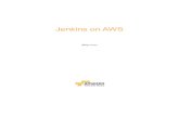 Jenkins on AWS · Amazon Web Services – Jenkins on AWS Page 2 developers to obtain the latest version easily. The goal of this whitepaper is to show you how using Jenkins on AWS
