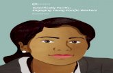 Specifically Pacific: Engaging Young Pacific Workers · 2016-03-15 · life needs of workers, and consistency between the job description and induction process and the reality of