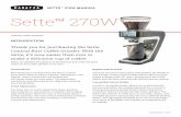 SETTE™ 70W ANUAL Sette 270W - Baratza … · the popular brewing devices (Hario, Clever, Able Kone) – a standout feature amongst all other home grinders. The Sette’s grounds