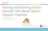 Planning and Delivering Trauma - Informed, Team -Based … · 2019-11-07 · Session # A3. CFHA Annual Conference October 17 -19, 2019 •Denver, Colorado. Planning and Delivering