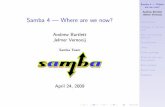 Samba 4 --- Where are we now? · Samba 4 | Where are we now? Andrew Bartlett Jelmer Vernooij Introduction Changes in the last year New and exciting features Distributions Users Code
