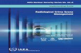 Radiological Crime Scene Management - IAEA€¦ · Radiological crime scene management is the process used to ensure safe, secure, effective and efficient operations at a crime scene