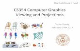 CS354 Computer Graphics Viewing and Projectionshuangqx/CS354_Lecture_10.pdfPerspective vs Parallel •Computer graphics treats all projections the same and implements them with a single