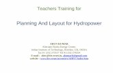 Planning And Layout for Hydropower...Teachers Training for Planning And Layout for Hydropower ARUN KUMAR Alternate Hydro Energy Centre, Indian Institute of Technology, Roorkee, UK,