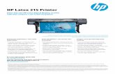 HP Latex 315 Printerh20195.HP Latex 315 Printer Enter into the HP Latex Sign & Display market with this compact 1.37-m (54-in) printer Water-based HP Latex Technology is unique, delivering