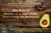 The Role of Nutrition in Infertility: Evaluating the …OBJECTIVES Define infertility and its prevalence. Evaluate the latest research surrounding nutrition and infertility. Discuss